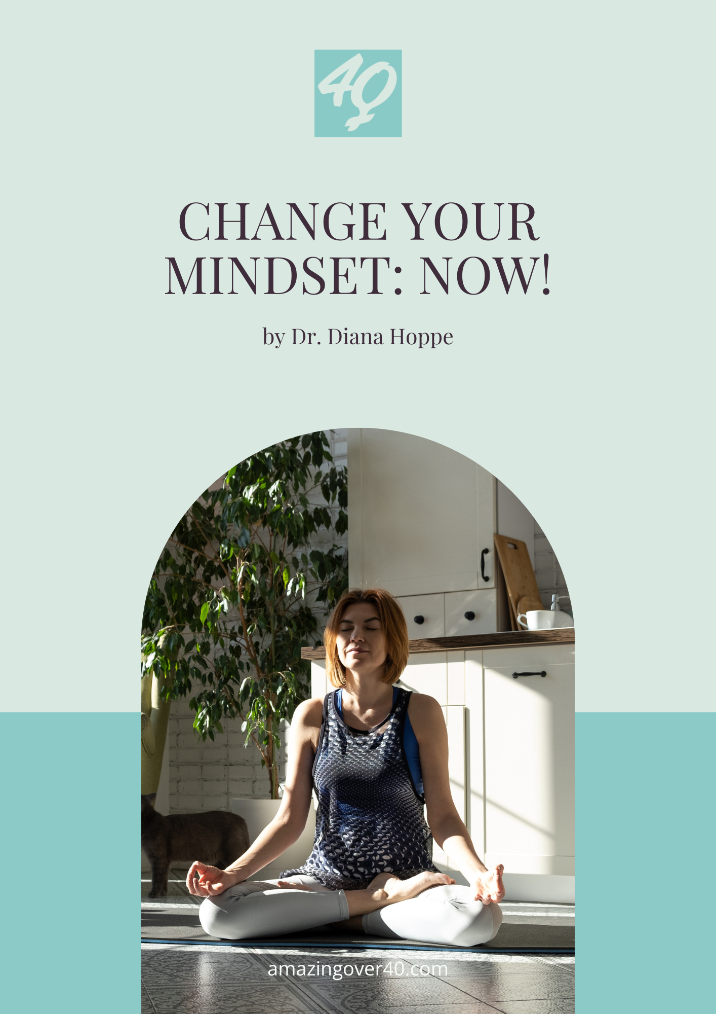 Mindset Shift for Women Over 40: Empowerment and Confidence Guide by Dr. Diana Hoppe