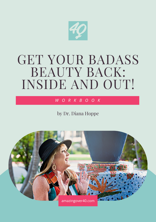 Get Your Badass Beauty Back: Self-Empowerment Workbook for Women Over 40