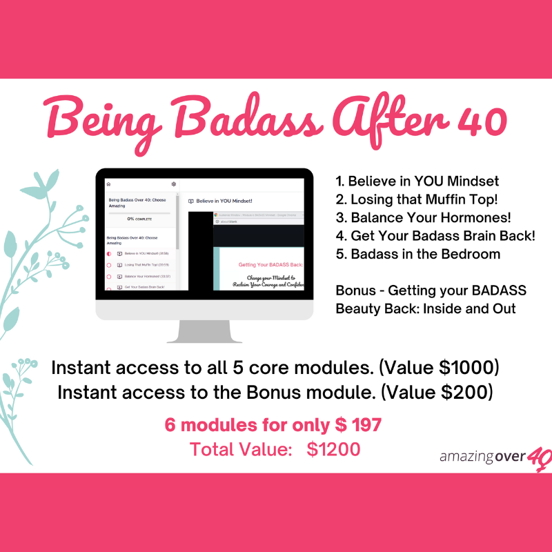 Being Badass After 40: Empowering Women’s Confidence, Health & Vitality Course